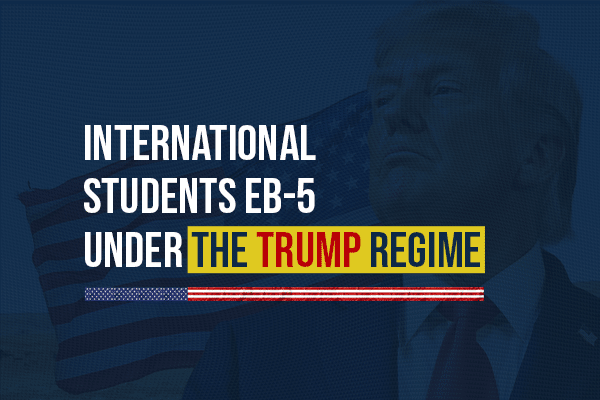 International Students EB-5 under the Trump Regime