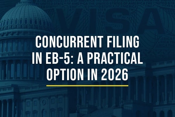 Concurrent Filing in EB-5: A Practical Option in 2026