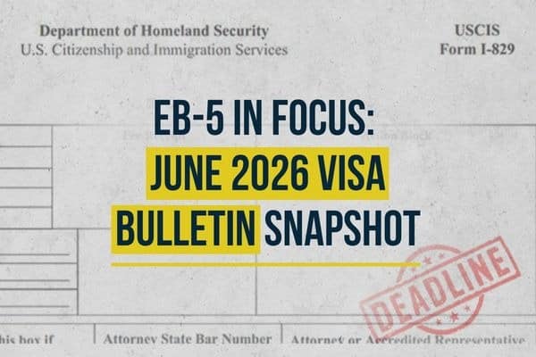 EB-5 in Focus: June 2026 Visa Bulletin Snapshot